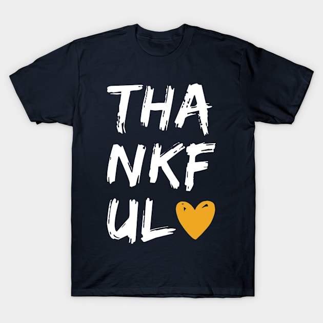 Thankful T-Shirt by BrushingBlu-LTD